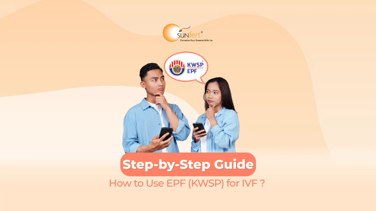 Step-by-step guide to using EPF (KWSP) for IVF in Malaysia. Learn how to withdraw funds easily for fertility treatment and start your parenthood journey today.