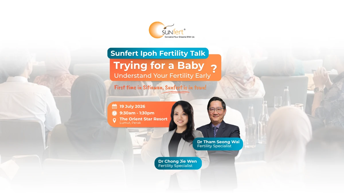 Sunfert Ipoh Fertility Talk at The Orient Star Resort in Lumut, Perak. Couples can gain fertility insights from fertility specialists, receive a free mini fertility consultation, learn about available Sunfert IVF packages, and take home free gifts worth RM300.