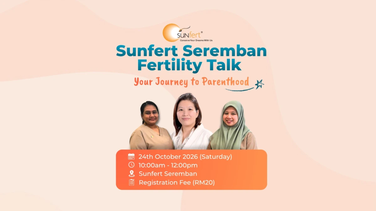 Join our free fertility talk at Sunfert Seremban on 24 October 2026. Learn why pregnancy may take time, explore treatment options, and receive expert guidance and emotional support on your journey to parenthood.