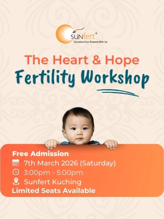 Sunfert Kuching Fertility Workshop at 7th March 2026. Free admission, limited seats, join today to engage with our fertility specialist.