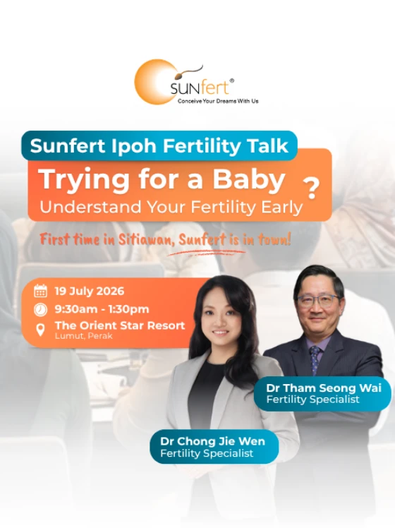 Sunfert Ipoh Fertility Talk at The Orient Star Resort in Lumut, Perak. Couples can gain fertility insights from fertility specialists, receive a free mini fertility consultation, learn about available Sunfert IVF packages, and take home free gifts worth RM300.