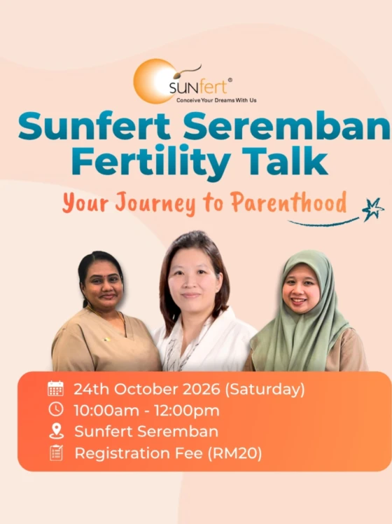Join our free fertility talk at Sunfert Seremban on 24 October 2026. Learn why pregnancy may take time, explore treatment options, and receive expert guidance and emotional support on your journey to parenthood.