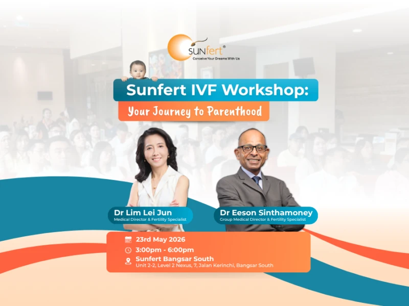 Attend Sunfert IVF Workshop at Bangsar South for insightful sharing from fertility specialist and genetic scientist, interactive activitiy with embrylogists, and receiving FREE personalised fertility consultation, gifts and vouchers.