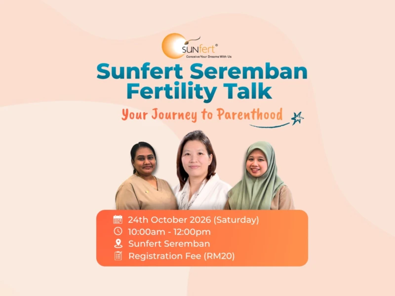 Join our free fertility talk at Sunfert Seremban on 24 October 2026. Learn why pregnancy may take time, explore treatment options, and receive expert guidance and emotional support on your journey to parenthood.